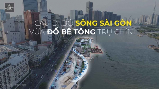 Cầu Đi Bộ Sông Sài Gòn Vừa Đổ Bê Tông Trụ Chính | Thủ Thiêm Sắp Đi Bộ Được Sang Quận 1